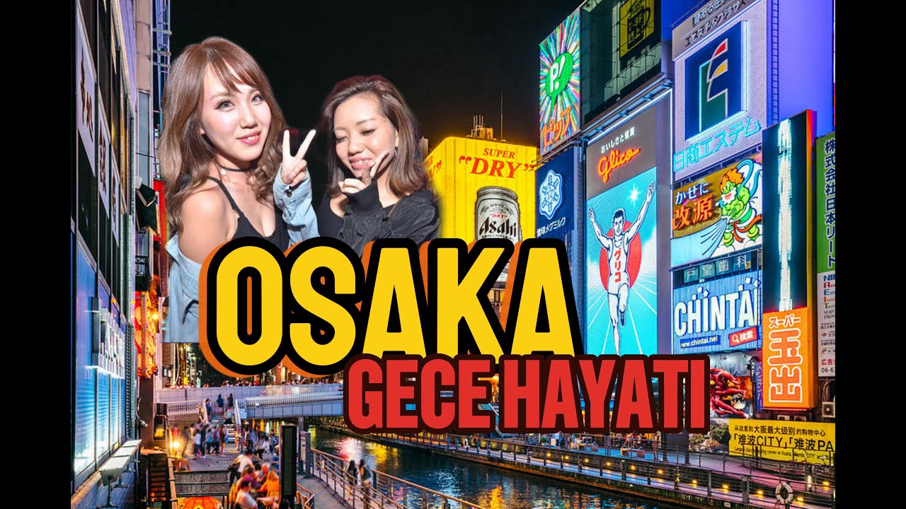 JAPONYA'NIN KURALSIZ ŞEHRİ OSAKA GECELERİ - Osaka'ya Gidiyorsan Bu Video Tam Sana Göre 🇯🇵