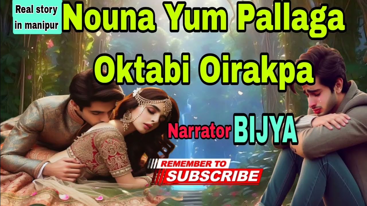 Nouna yum palaga oktabi oirakpa | real story in manipuri