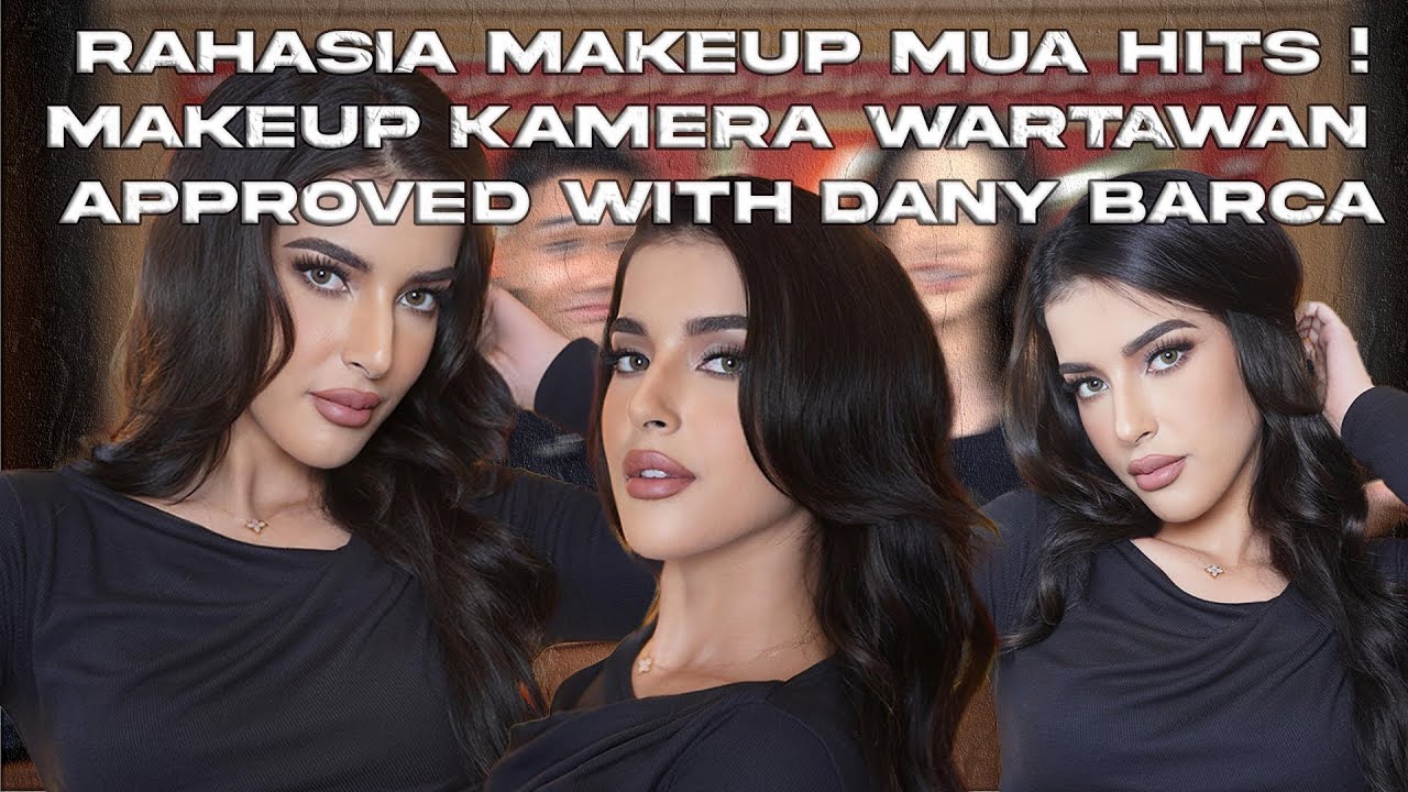 RAHASIA MAKE UP MUA HITS! makeup kamera wartawan approved with dany barca