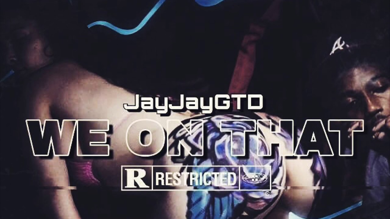 JayJayGTD-&ldquo;We On That&rdquo;[Prod.By TeezyMadeIT] (OFFICIAL AUDIO)