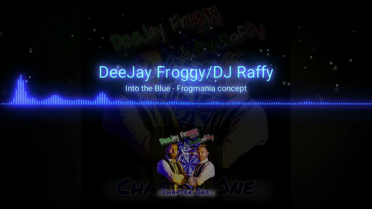 Into The Blue - Frogmania Concept (Deejay Froggy & DJ Raffy)
