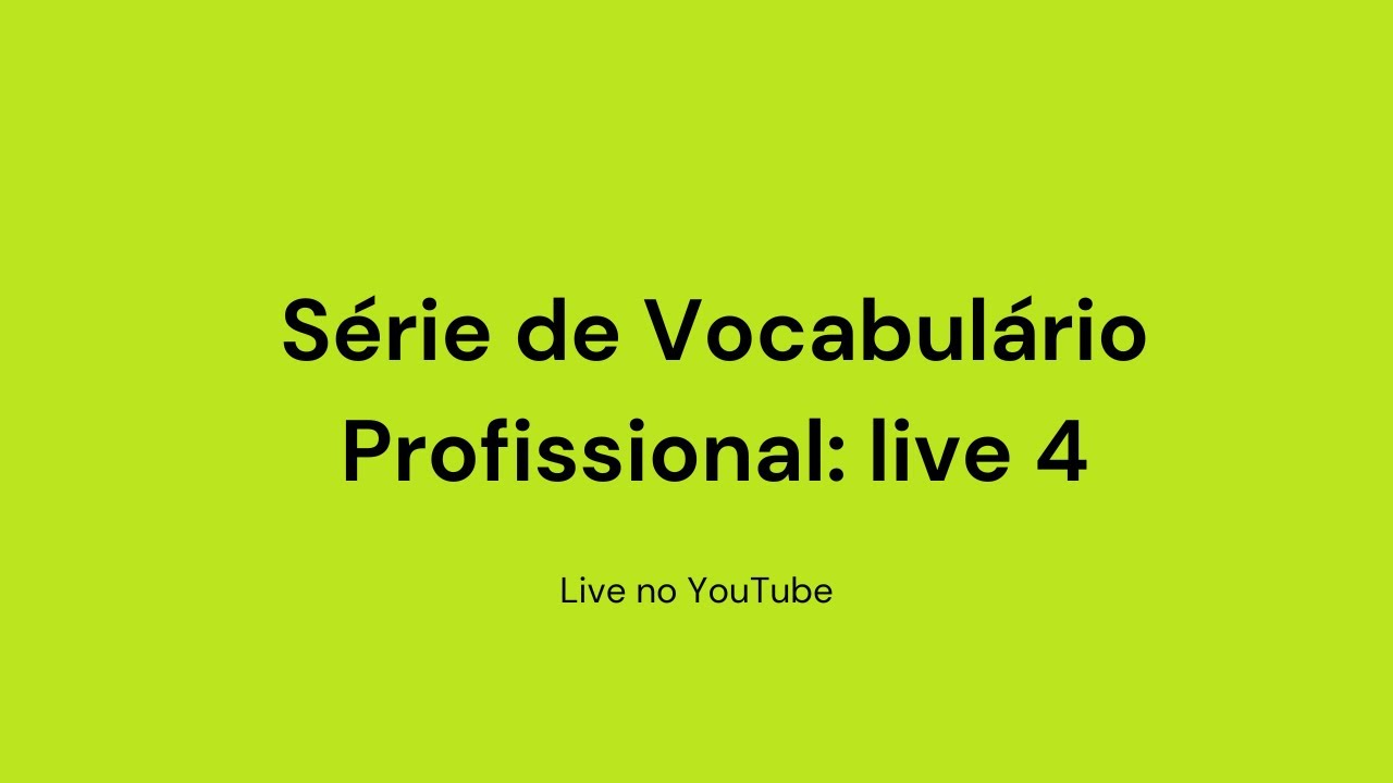 Série de Vocabulário Profissional em Inglês: live 4