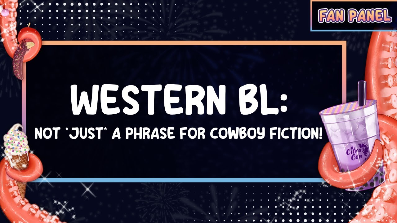 Western BL: Not *just* a phrase for cowboy fiction!〖 Citrus Con 2025 〗