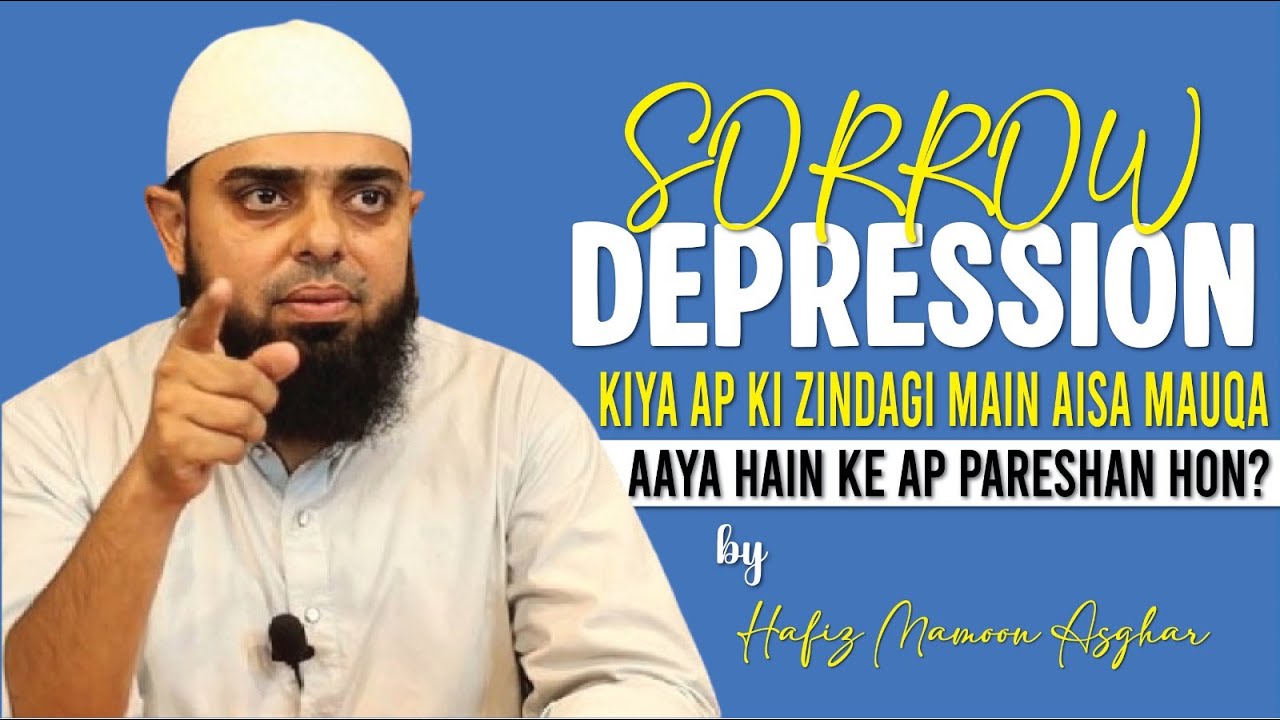 Sorrow & Depression |Have You Ever Felt This in Your Life? | by Hafiz Mamoon Asghar