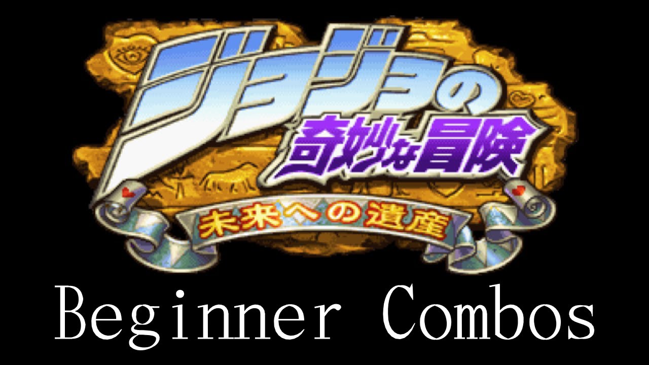 JJBA: HFTF - Beginner Combos