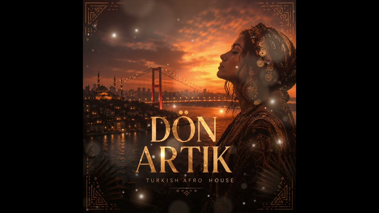 VAYORA &ndash; D&ouml;n Artık (Afro House )