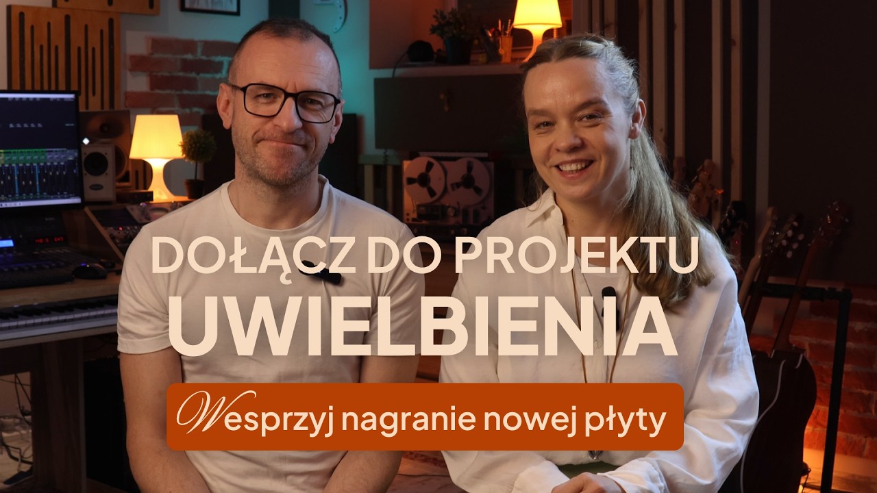 Uwielbienie ma moc! Dołącz do projektu uwielbienia.