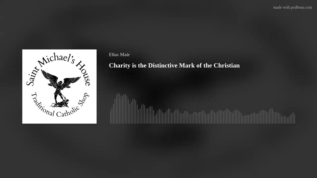 Charity is the Distinctive Mark of the Christian