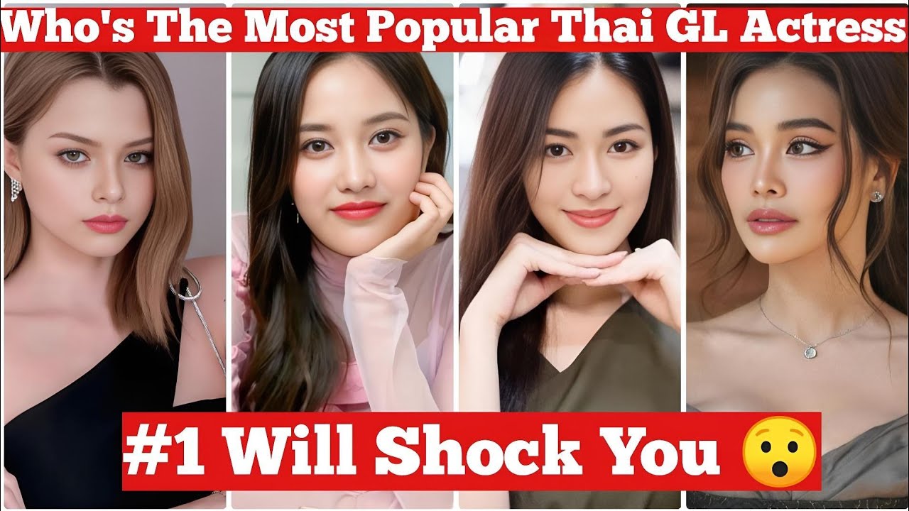 Top 15 Most Popular Thai GL Actress 2025