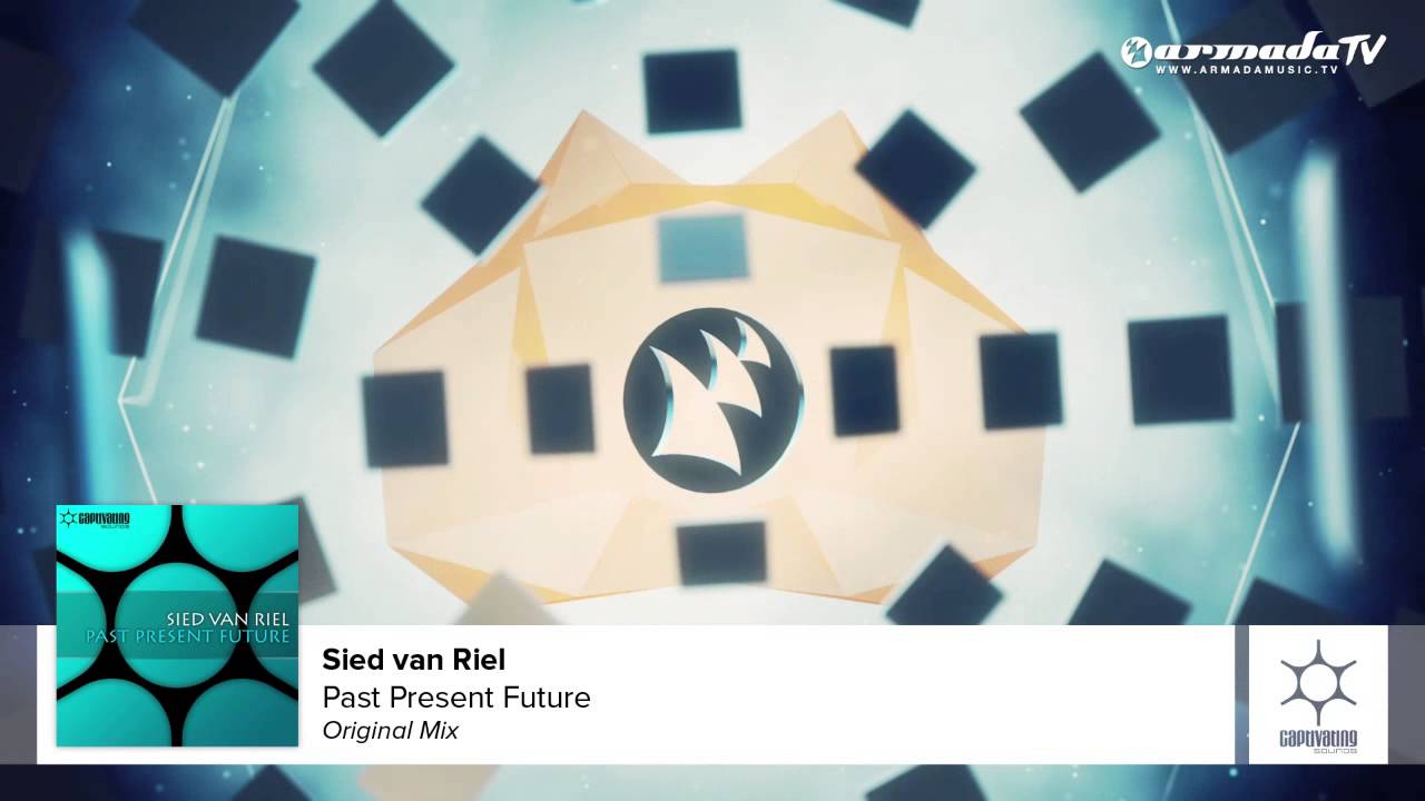Sied van Riel - Past Present Future (Original Mix)