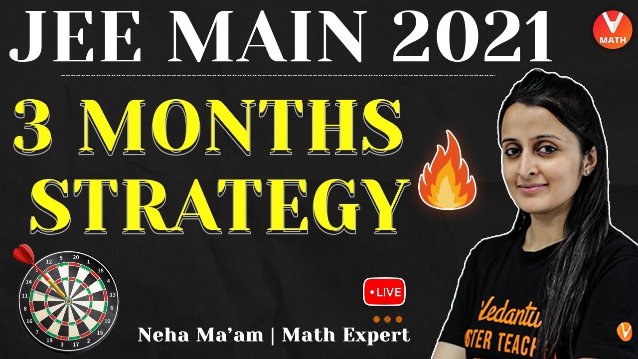 JEE Main 2021: 3 Months Strategy | JEE 2021 Strategy | Vedantu Math