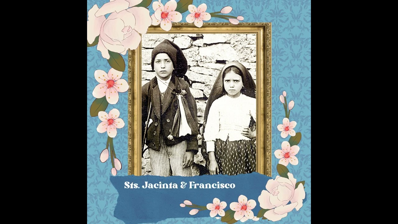 Sts. Jacinta and Francisco Marto
