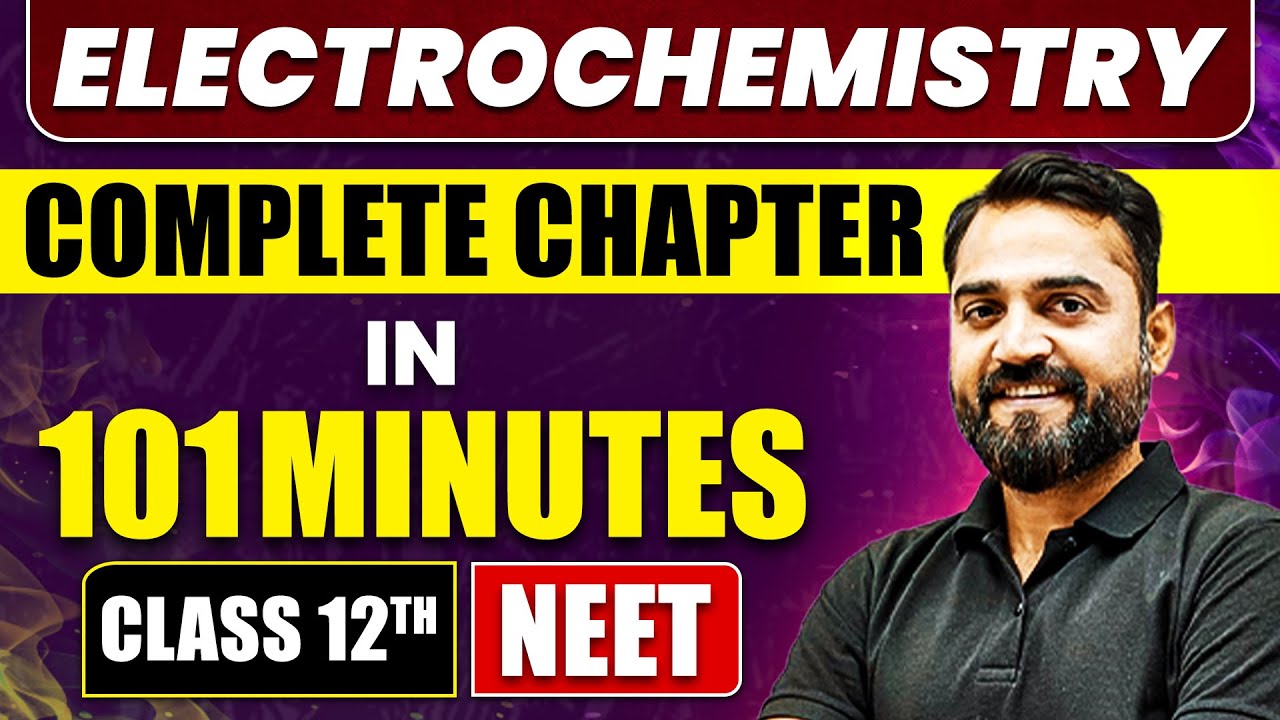 ELECTROCHEMISTRY in 101 Minutes  | Full Chapter Revision | Class 12th NEET