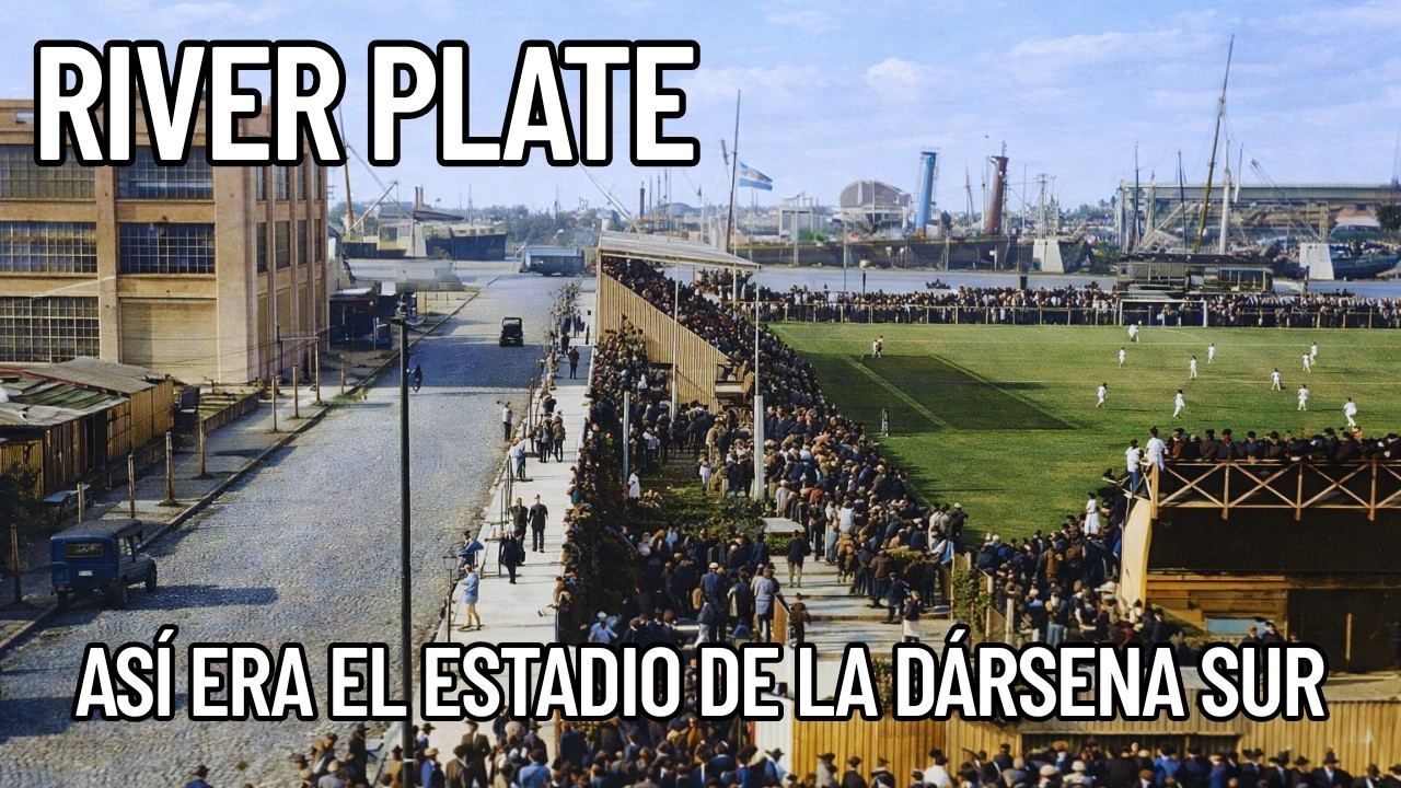RIVER PLATE - ASÍ ERA EL ESTADIO DE LA DÁRSENA SUR