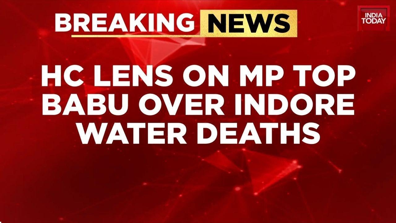 Indore Contaminated Water Deaths: MP High Court Summons Chief Secretary on January 15 | India Today