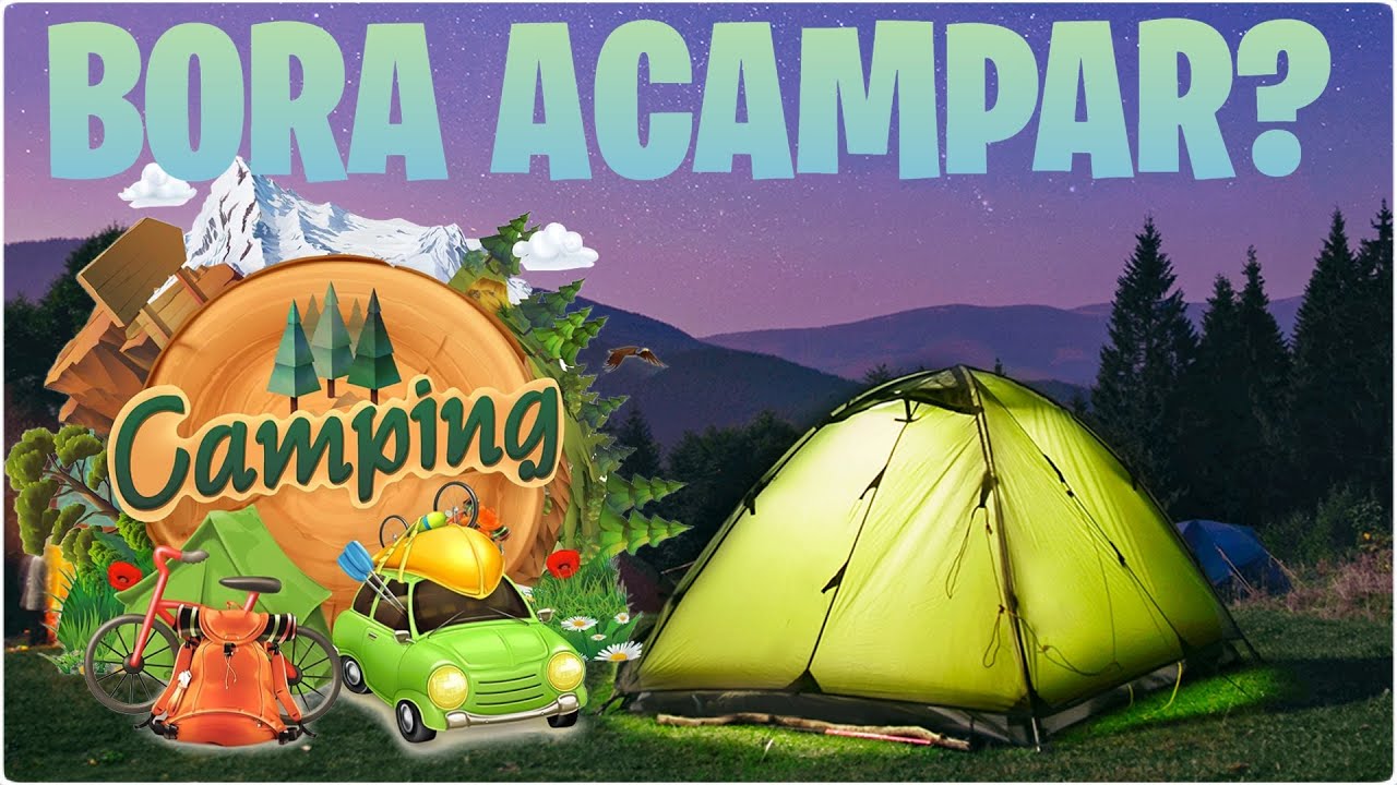 CONVENCER A ACAMPAR PELA PRIMEIRA VEZ [CRIAN&Ccedil;AS, JOVENS E ADULTOS]