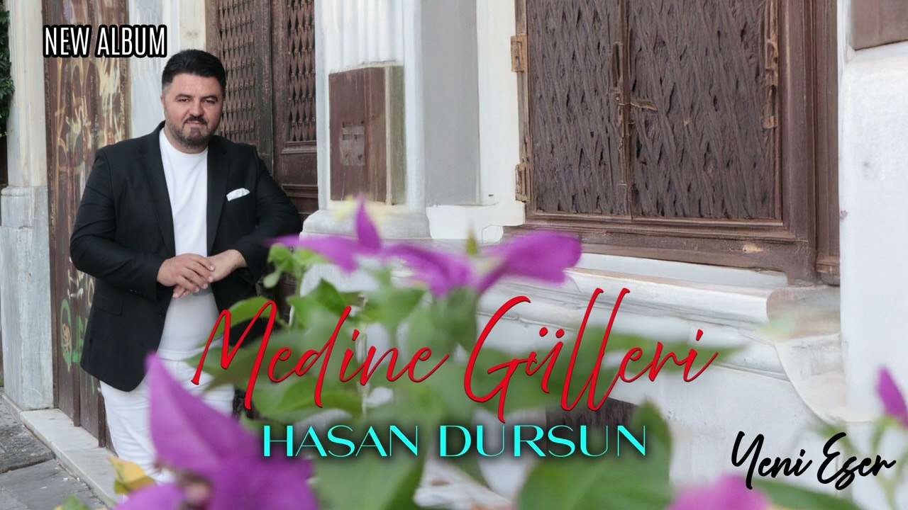 Hasan Dursun - Medine Gülleri (2025) Yeni İlahi