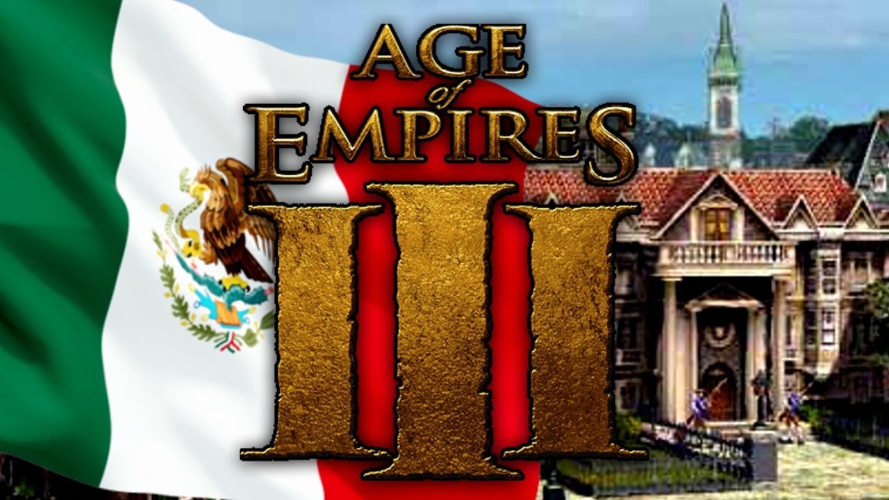 REVOLUCIÓN con MÉXICO en AGE OF EMPIRES 3