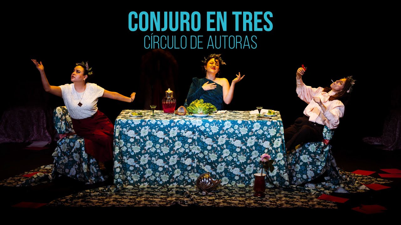 Jueves de Artes Escénicas - Conjuro en tres. Círculo de autoras