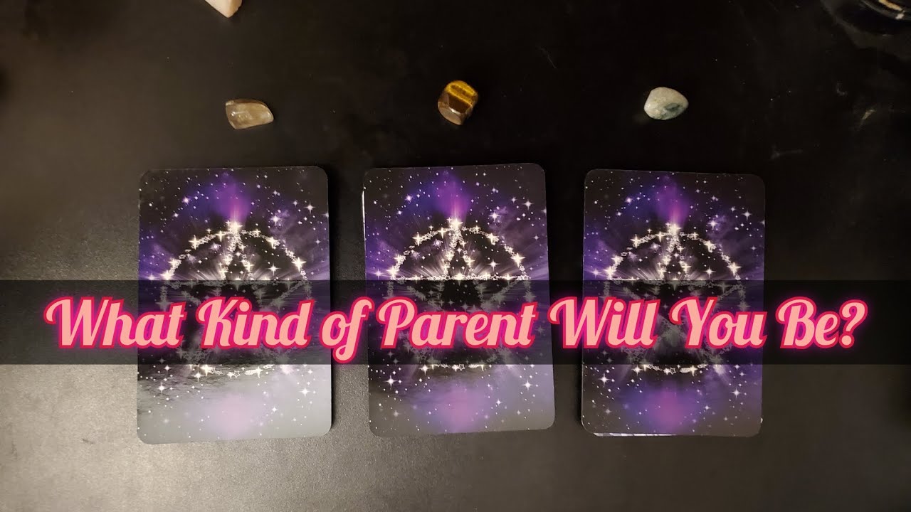 👶 What Type of Parent Will You Be? 🍼 Pick-A-Card Tarot Reading 🧑‍🍼
