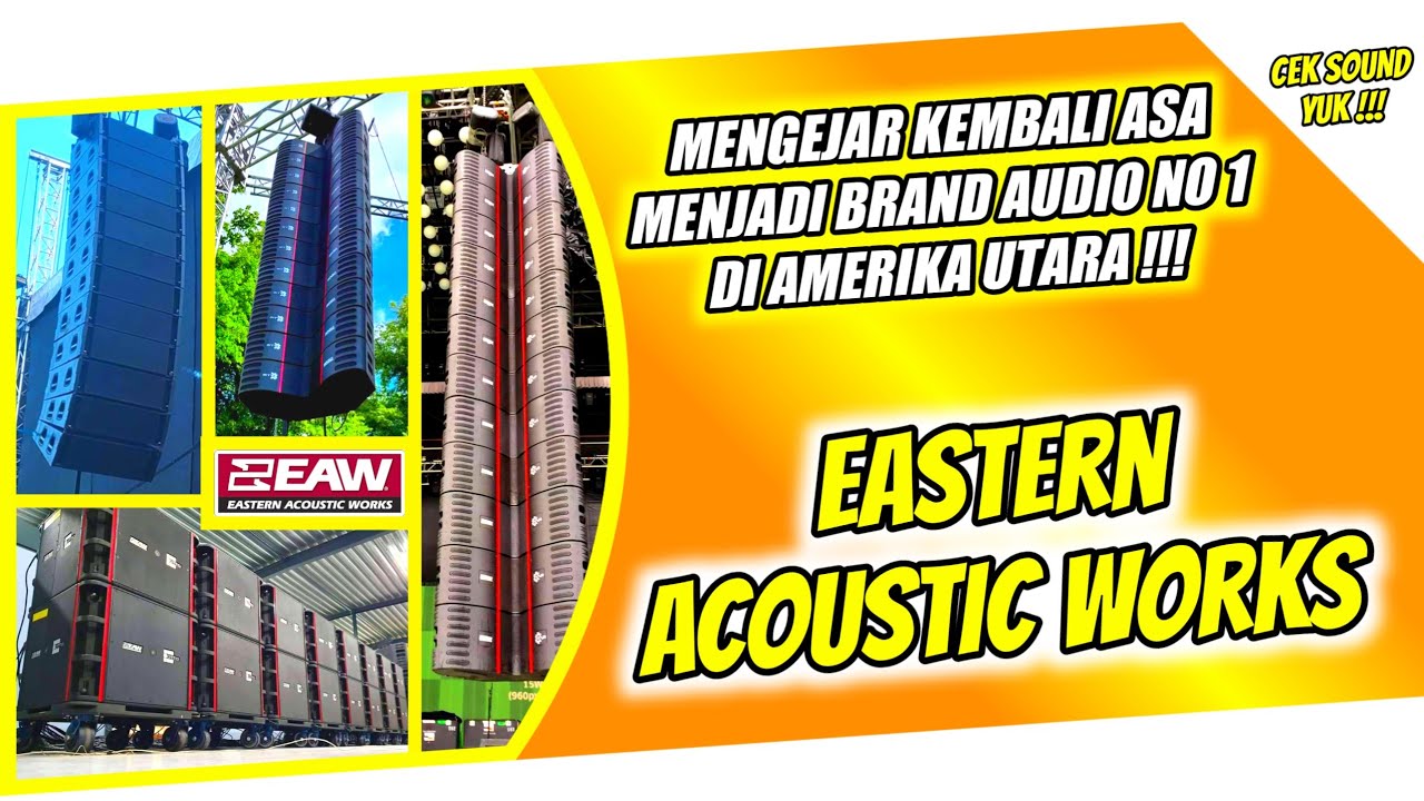 Pernah Jadi Sound System No 1 Di Dunia ‼️ Jatuh Bangun Perjalanan EAW Eastern Acoustic Works
