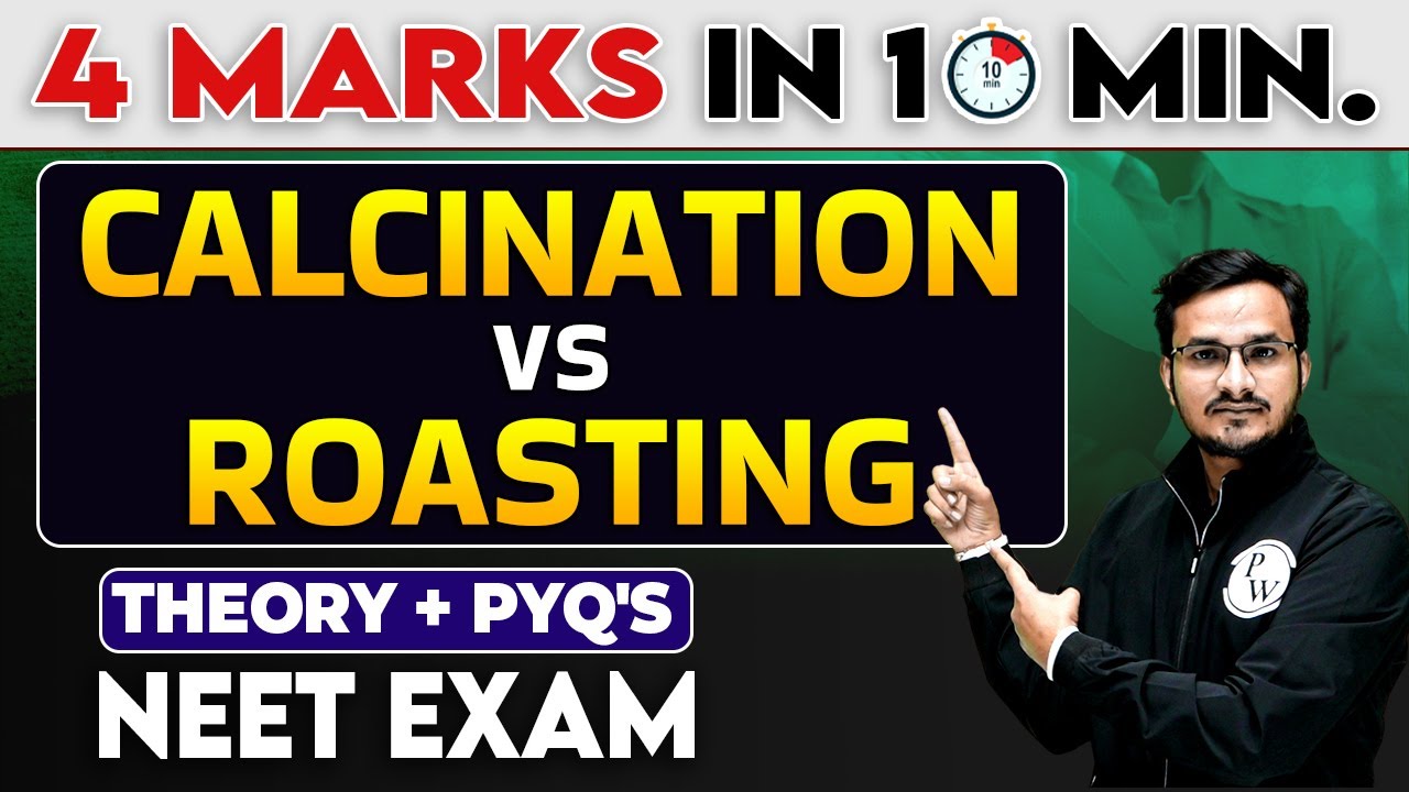 Calcination vs Roasting || 4 Marks in 10 Minutes For NEET Exam