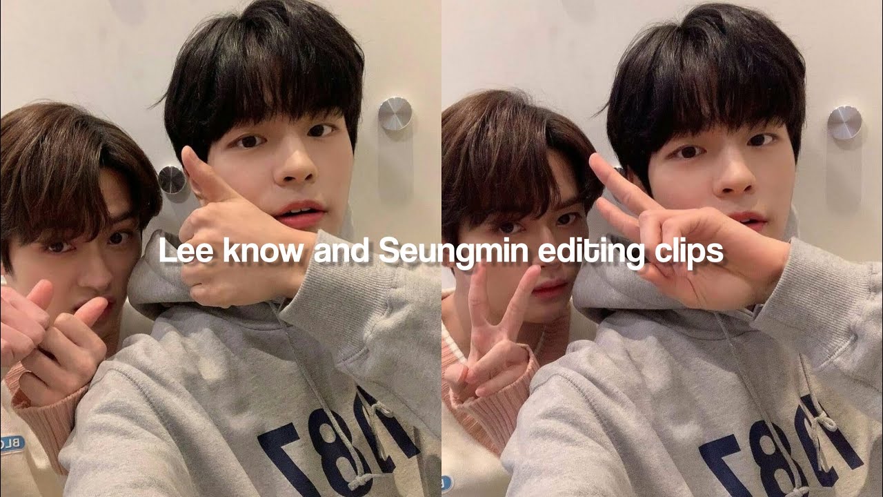 Lee Know and Seungmin editing clips