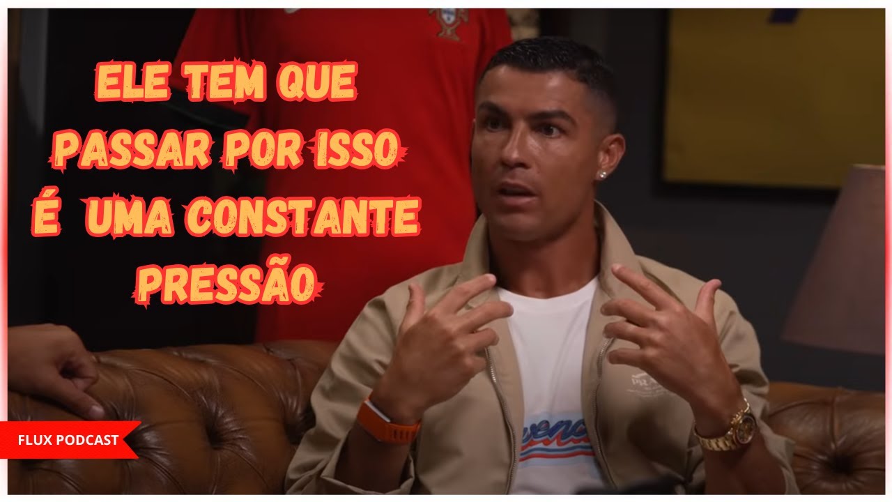 CRISTIANO RONALDO FALA QUE SEUS FILHOS V&Atilde;O SOFRER - FLUX PODCAST