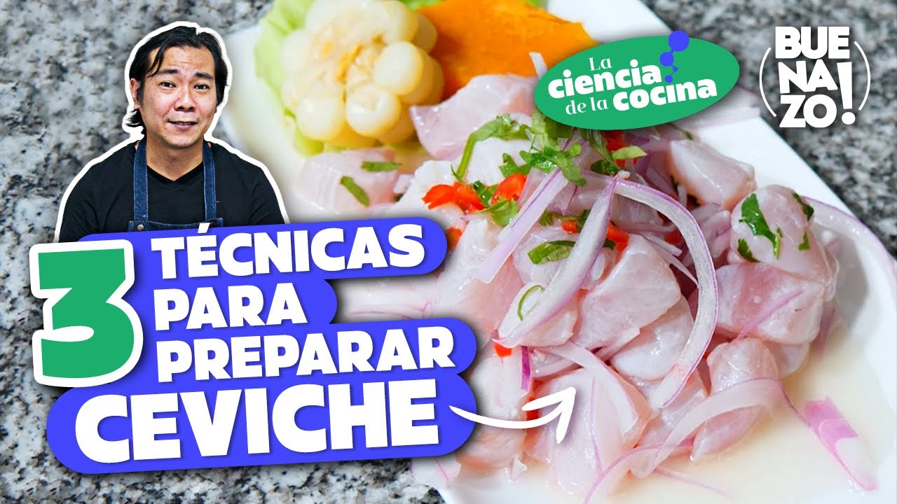 3 formas de hacer ceviche | Ciencia de la cocina | Buenazo!