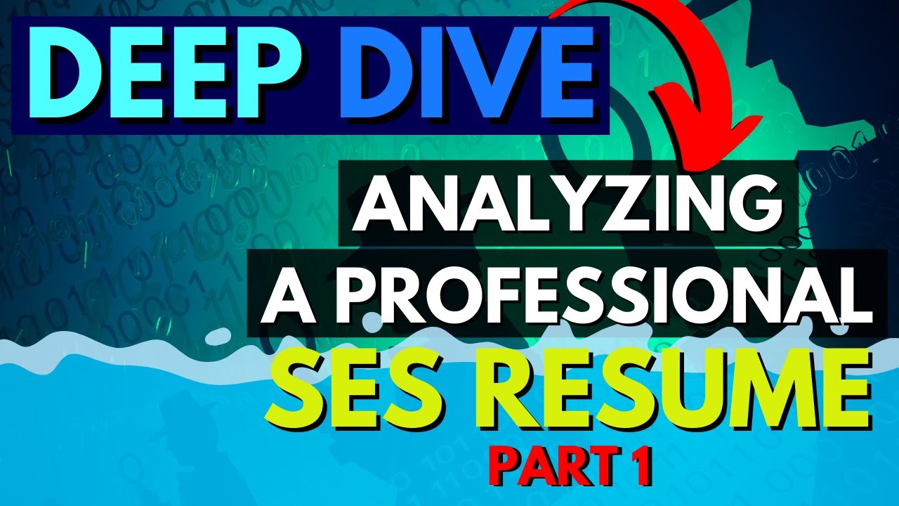 What Makes A Good SES Resume Deep Dive - Part 1