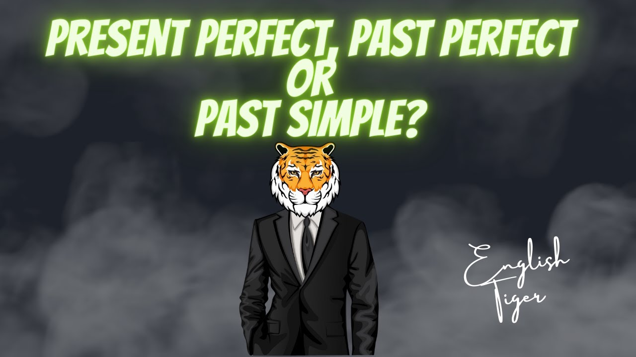 Free English Lesson: Present perfect, past perfect or past simple