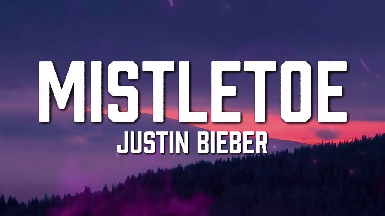Justin Bieber - Mistletoe (Lyrics)
