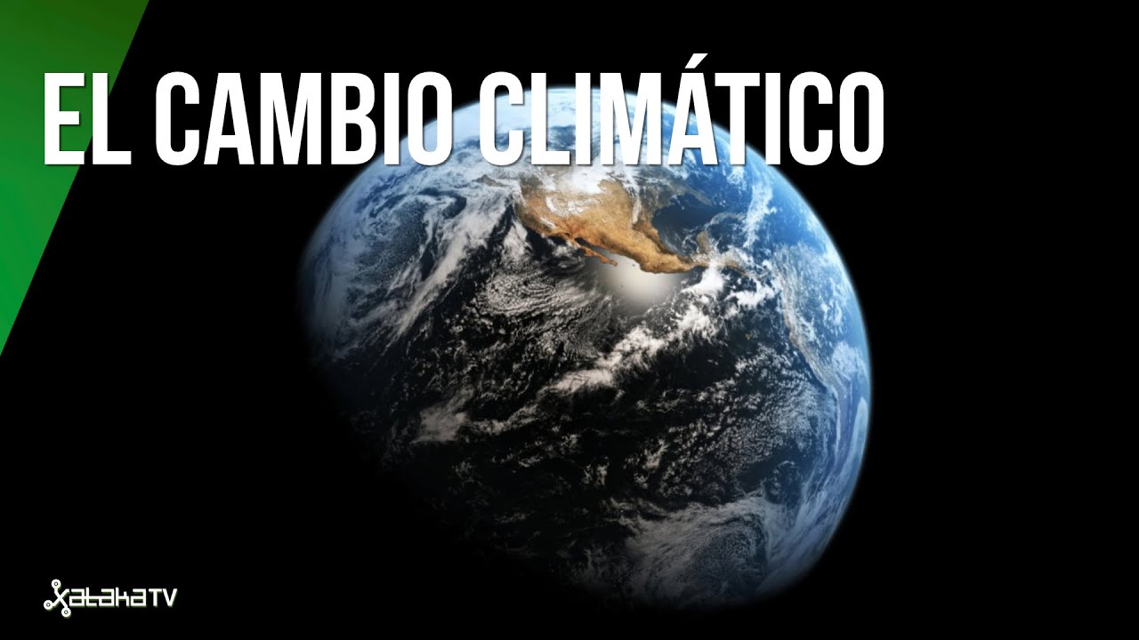 El cambio climático y la influencia del ser humano