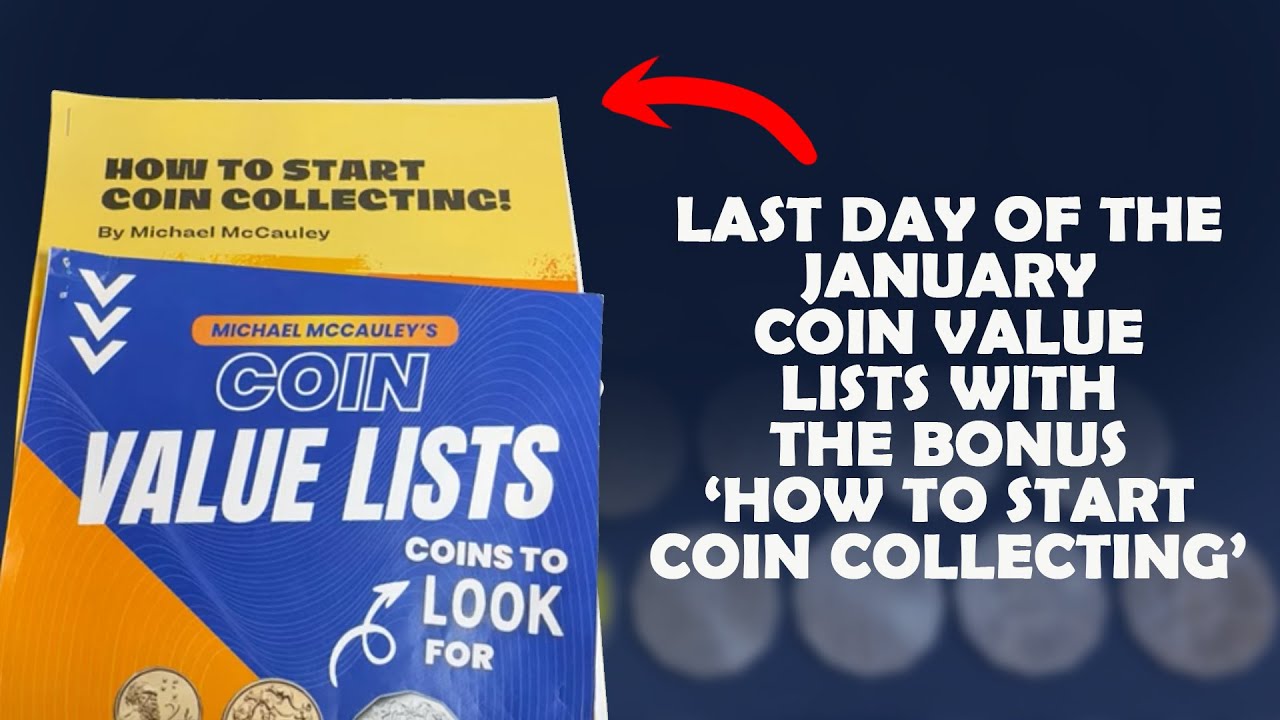 LAST DAY OF THE JANUARY COIN VALUE LISTS WITH THE BONUS &lsquo;HOW TO START COIN COLLECTING&rsquo;