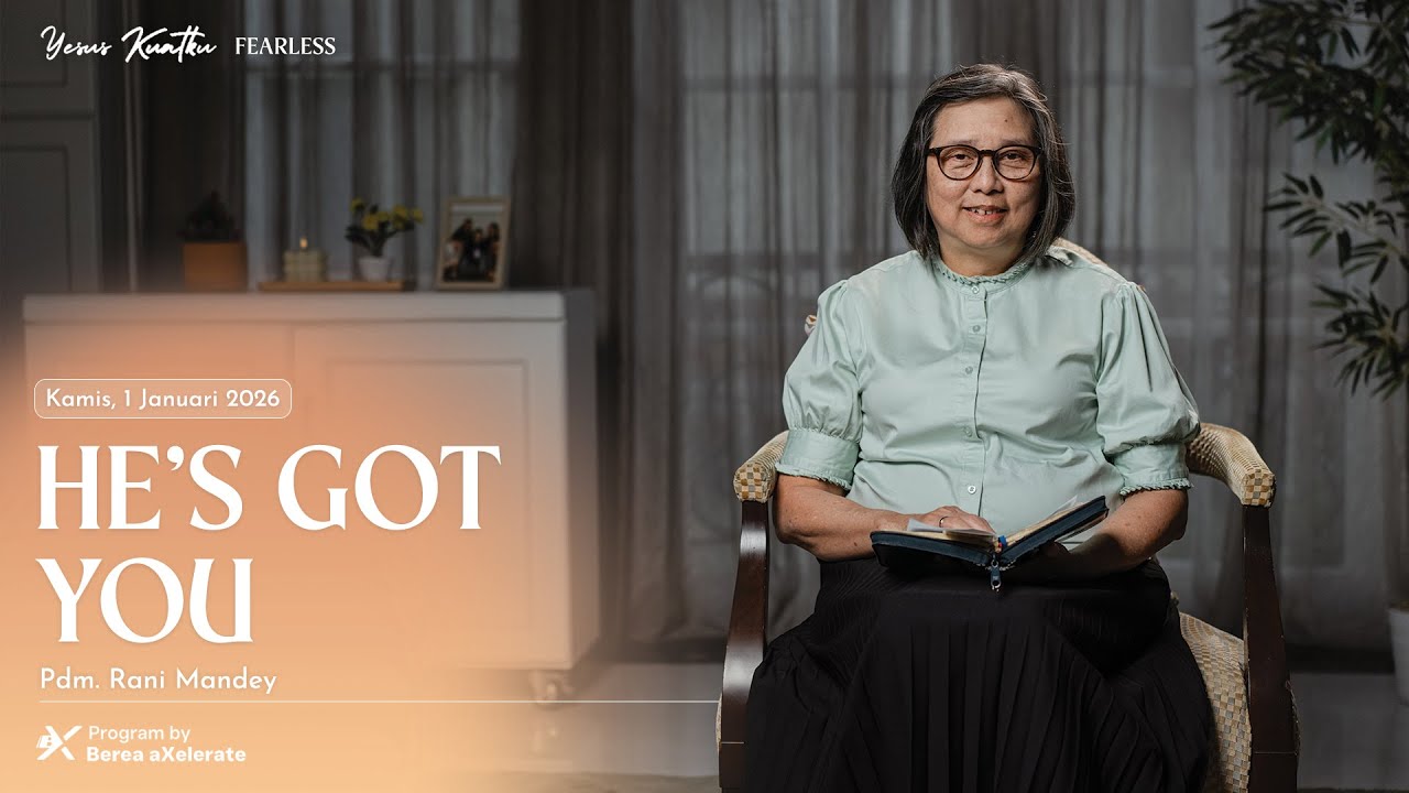 Yesus Kuatku | He's Got You | 1 Januari 2026