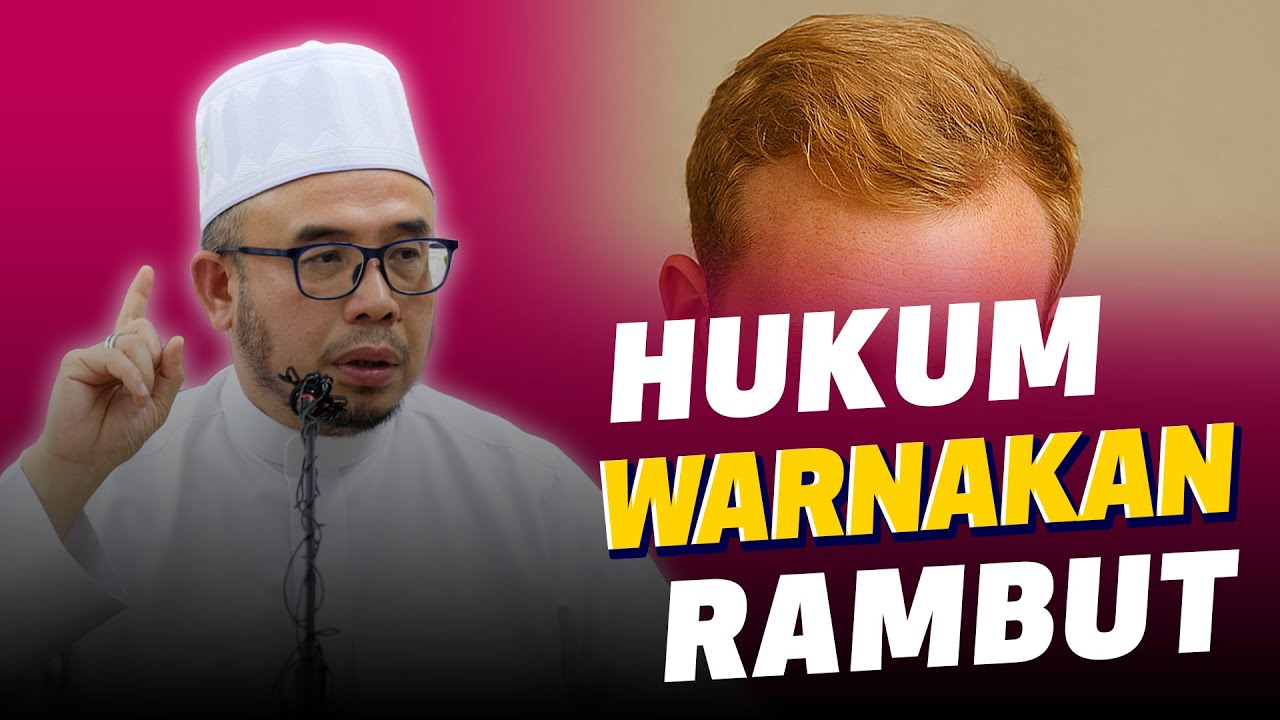 Prof Dato Dr MAZA - Hukum Warnakan Rambut
