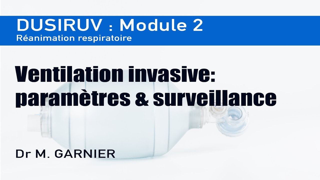Module 2 : Ventilation invasive, paramètres & surveillance