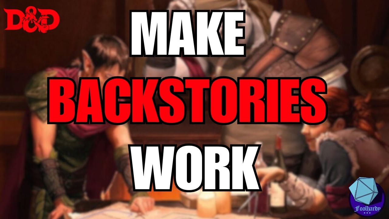The Secret to Making Character Backstories WORK in Prewritten Campaigns
