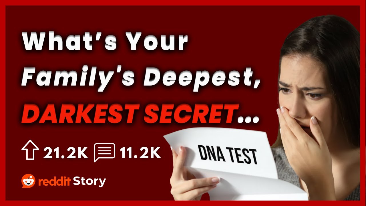 What is Your Family's Deepest, Darkest Secret? | AskReddit Story