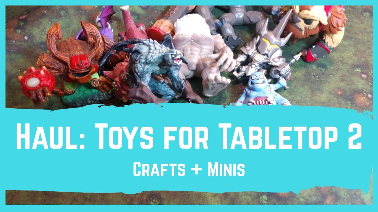 Haul: Toys for the Tabletop 2