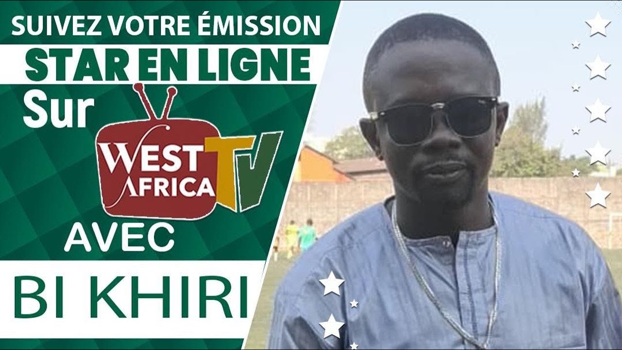 DIRECT | STAR EN LIGNE AVEC BI KHIRY ET CAMPBELL SUR WEST AFRCA TV