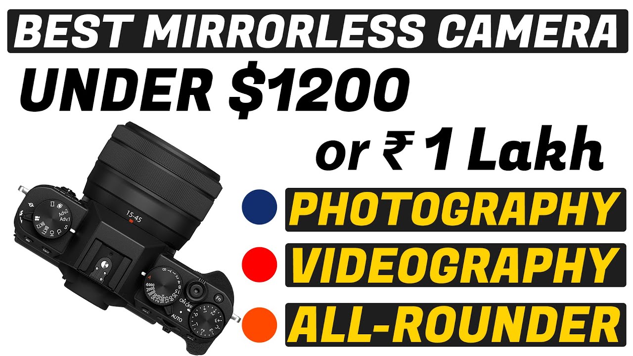 Best Mirrorless Camera under 1 lakh or $1200