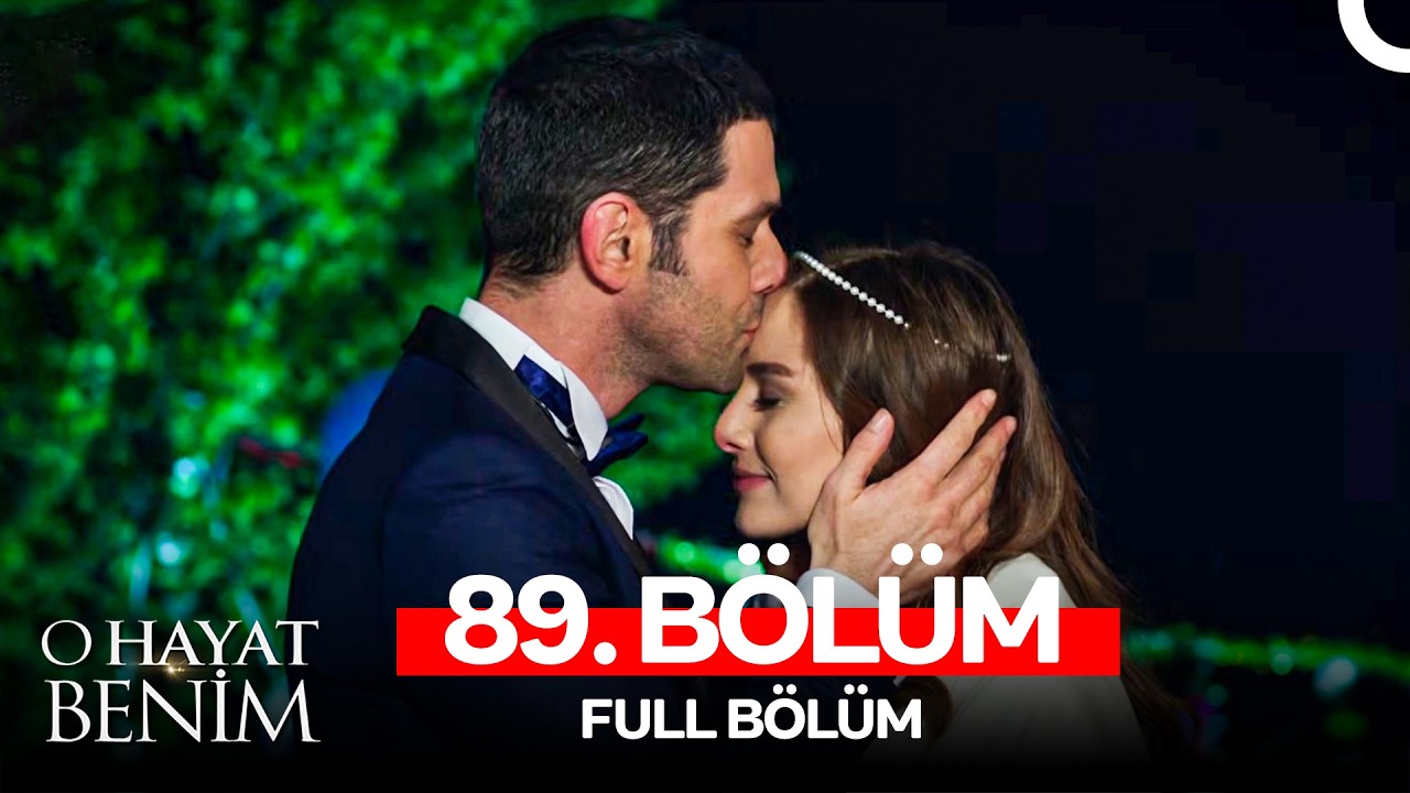 O Hayat Benim 89. Bölüm