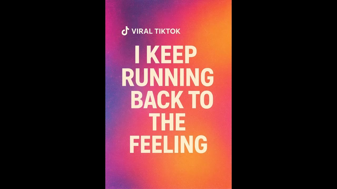 i keep running back to the feeling