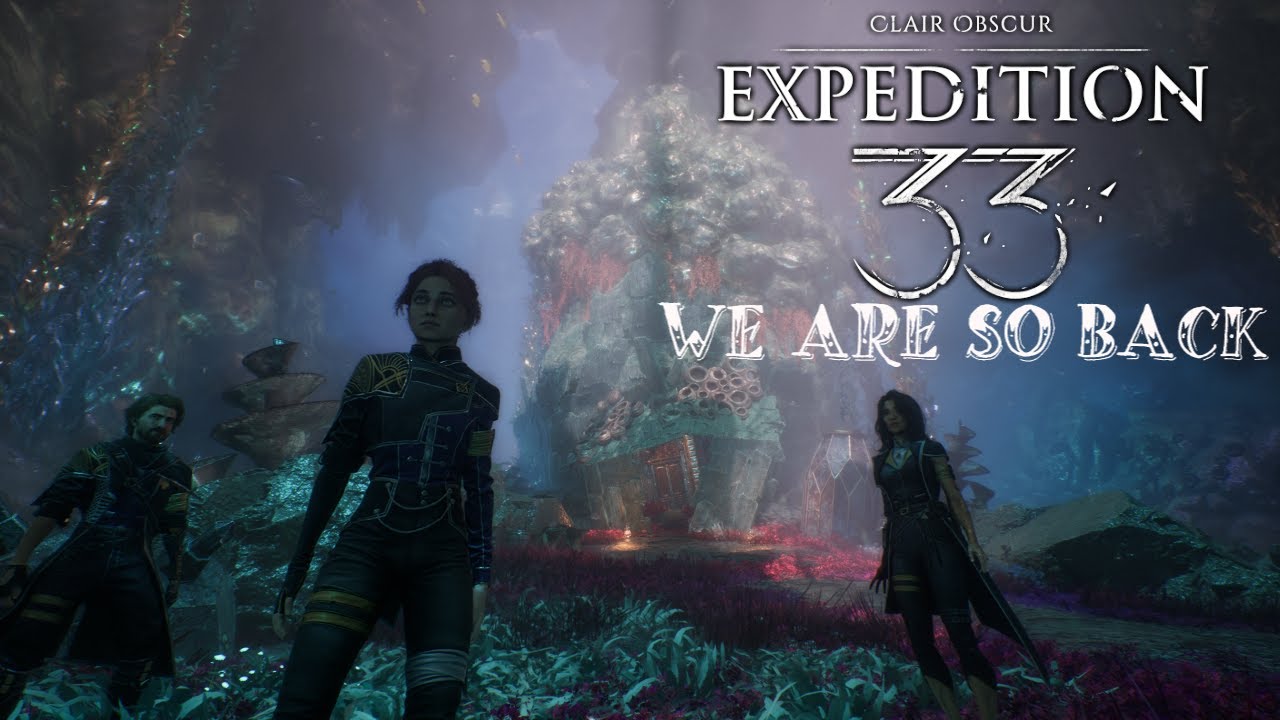 WE ARE SO BACK - Clair Obscur: Expedition 33 Part 2