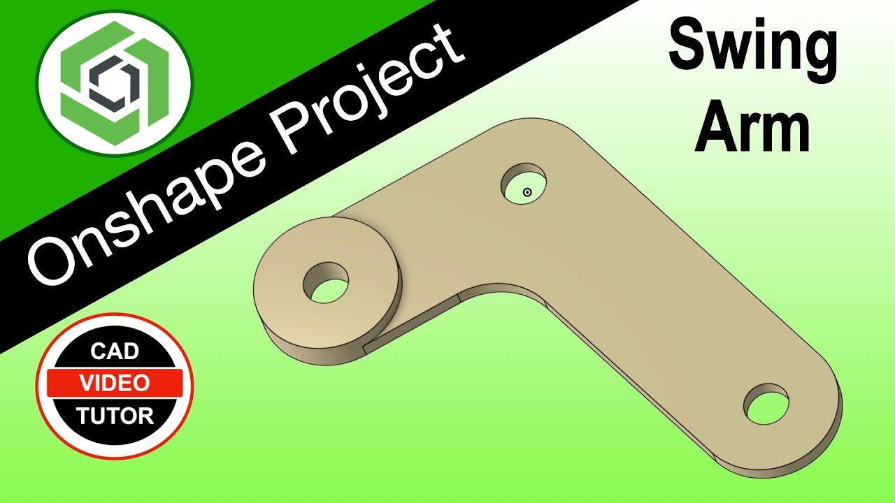 SWING ARM - Learn Onshape with this Step by Step Project Tutorial