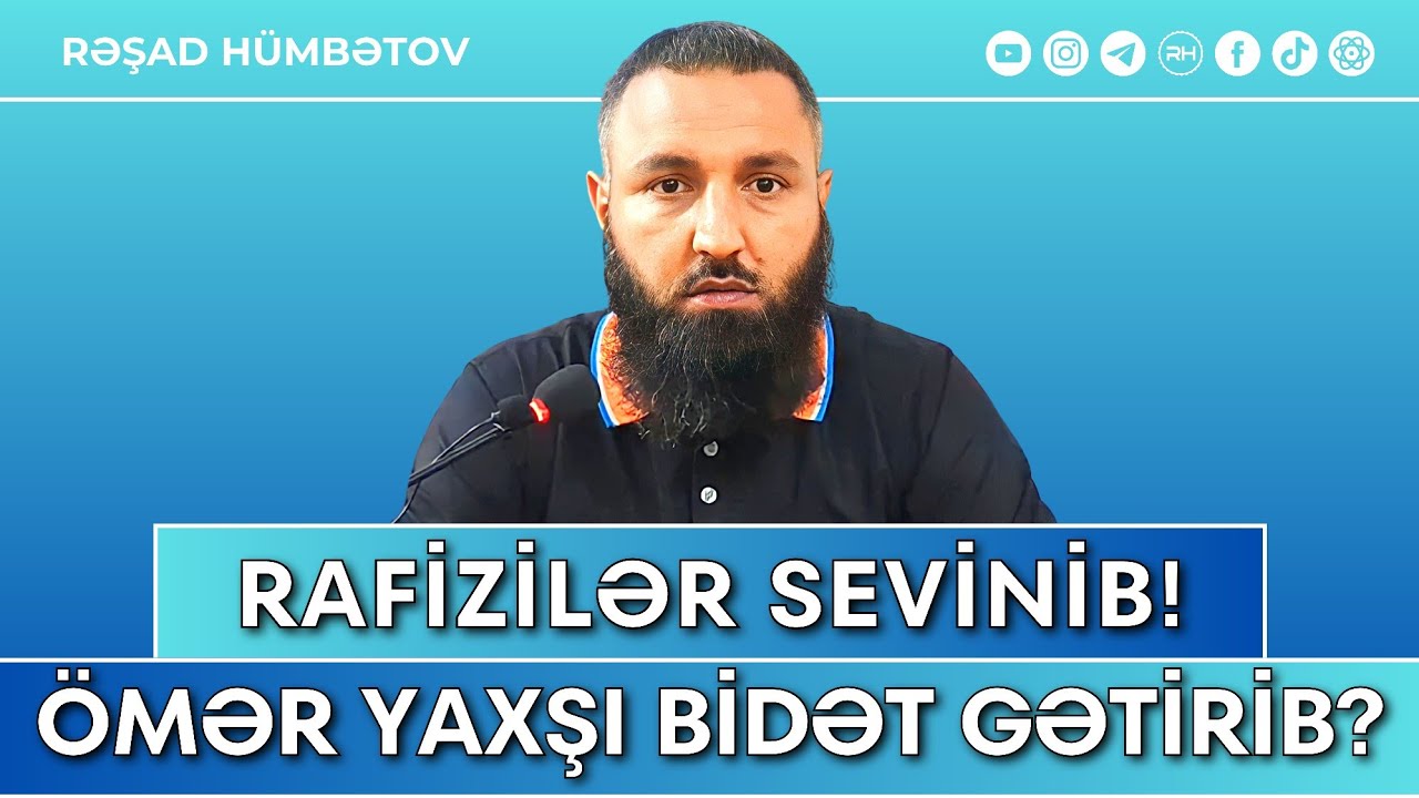 ⛔ Rafizilər sevinib! Ömər təzə bidət gətirib? 🌿 Rəşad Hümbətov