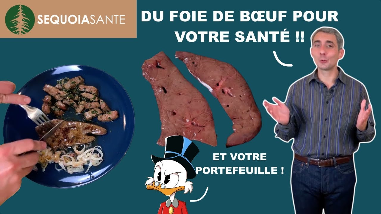 Le FOIE DE BŒUF ... 2 recettes de SEQUOIA Santé pour le cuisiner !