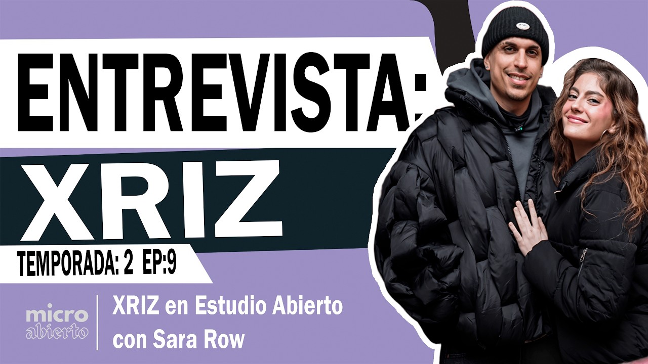 XRIZ: La verdad sobre las discogr&aacute;ficas y su evoluci&oacute;n a 'Otro Mood' | Estudio Abierto con Sara Row