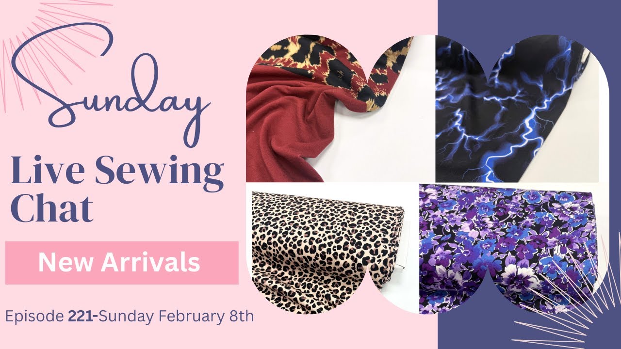Sunday LIVE Sewing Chat-Episode 221-8th February 2026